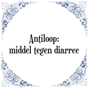 Spreuk Antiloop:
middel tegen diarree