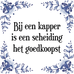 Spreuk Bij een kapper
is een scheiding
het goedkoopst