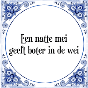 Spreuk Een natte mei
geeft boter in de wei