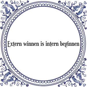 Spreuk Extern winnen is intern beginnen