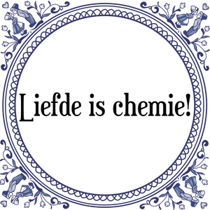 Spreuk Liefde is chemie!