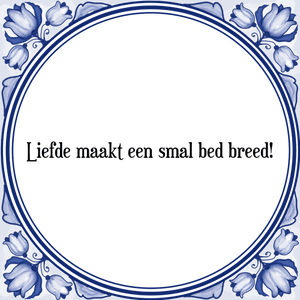 Spreuk Liefde maakt een smal bed breed!