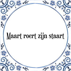 Spreuk Maart roert zijn staart