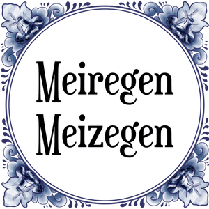 Spreuk Meiregen
Meizegen