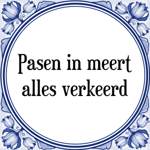 Spreuk Pasen in meert|alles verkeerd