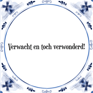 Spreuk Verwacht en toch verwonderd!