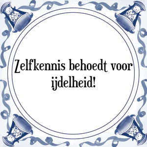 Spreuk Zelfkennis behoedt voor
ijdelheid!