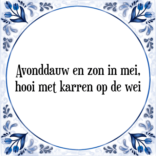 Avonddauw en zon in mei, karren met hooi op de wei - Tegeltje met Spreuk