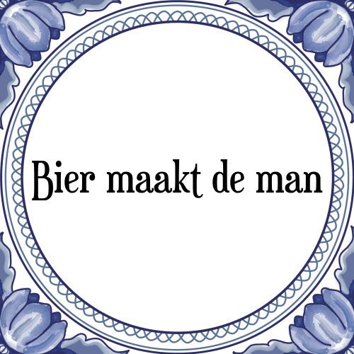 Bier maakt de man - Tegeltje met Spreuk