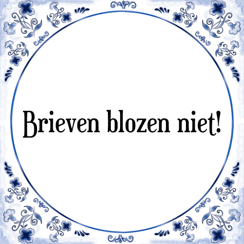 Brieven blozen niet! - Tegeltje met Spreuk