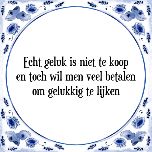 Geluk is Niet Koop [Tegel + Spreuk] | TegelSpreuken.nl