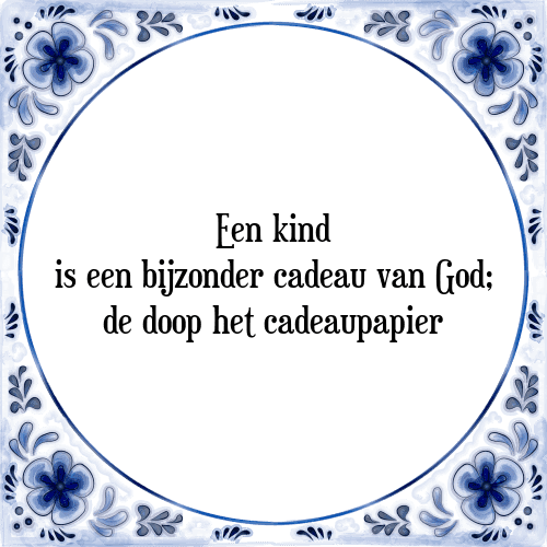 Een kind is een bijzonder cadeau van God; de doop het cadeaupapier - Tegeltje met Spreuk