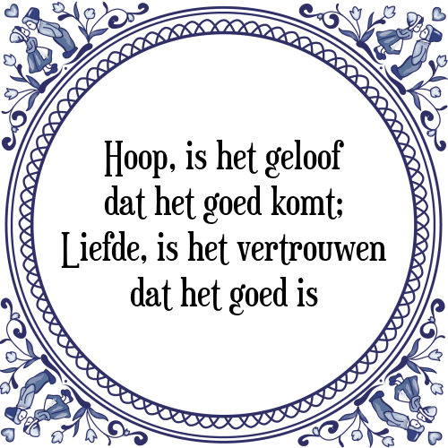 Onwijs Hoop geloof - Tegel + Spreuk | TegelSpreuken.nl IS-91