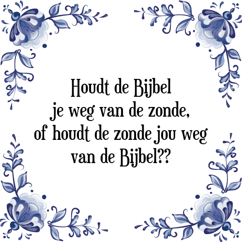 Fonkelnieuw Houd bijbel - Tegel + Spreuk | TegelSpreuken.nl ZK-32