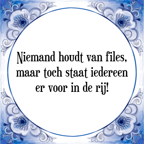 Niemand houdt van files, maar toch staat iedereen er voor in de rij! - Tegeltje met Spreuk