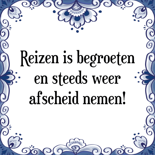 Uitgelezene Reizen - Tegel + Spreuk | TegelSpreuken.nl QQ-34