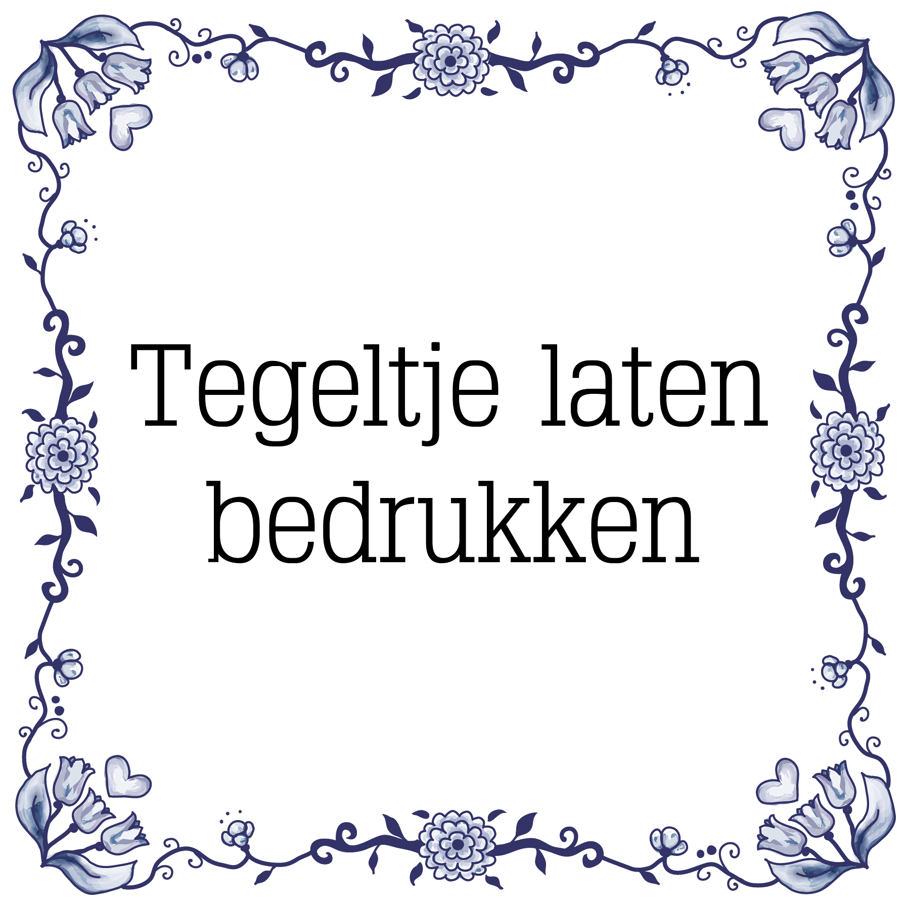 Tegeltje laten bedrukken