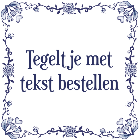 Tegeltje met tekst bestellen