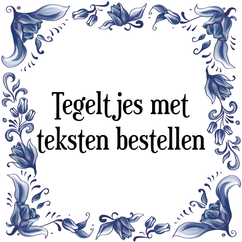 Tegeltjes met teksten bestellen