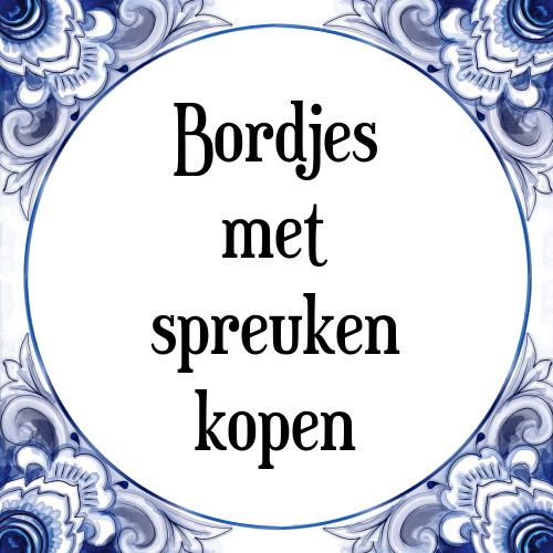 Bordjes met spreuken kopen