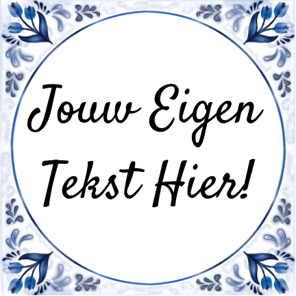 Tegeltje met Jouw Eigen Tekst of Foto