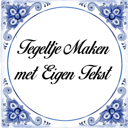 Tegeltje maken met eigen tekst